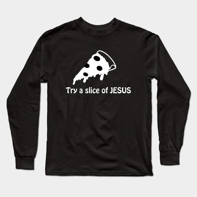 Try a slice of Jesus Long Sleeve T-Shirt by HailDesign